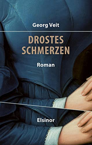 Drostes Schmerzen: Roman von Elsinor Verlag