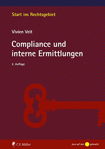 Compliance und interne Ermittlungen (Start ins Rechtsgebiet) von C.F. Müller