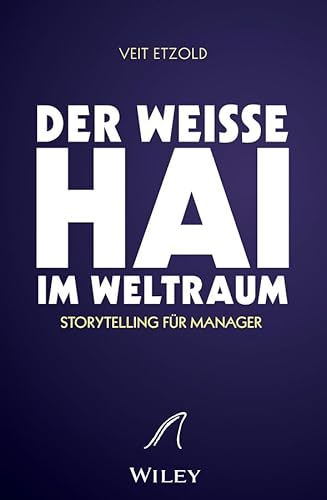 "Der weiße Hai" im Weltraum: Storytelling für Manager