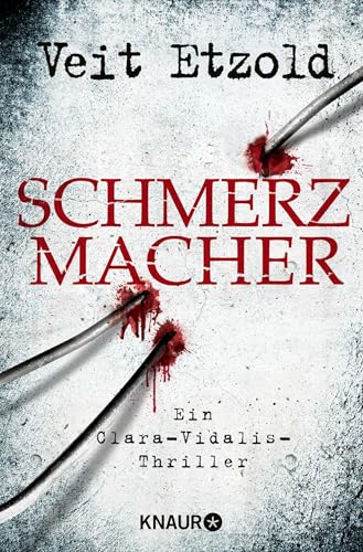 Schmerzmacher: Ein Clara-Vidalis-Thriller