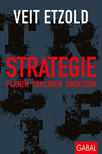 Strategie: Planen - erklären - umsetzen (Dein Business)