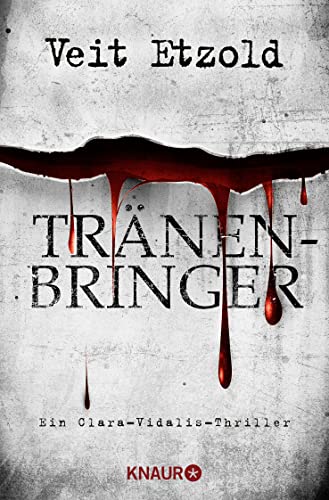 Tränenbringer: Ein Clara-Vidalis-Thriller