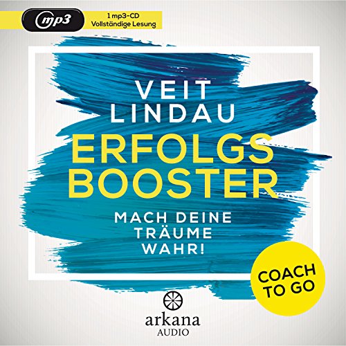 Coach to go Erfolgsbooster: Mach deine Träume wahr!