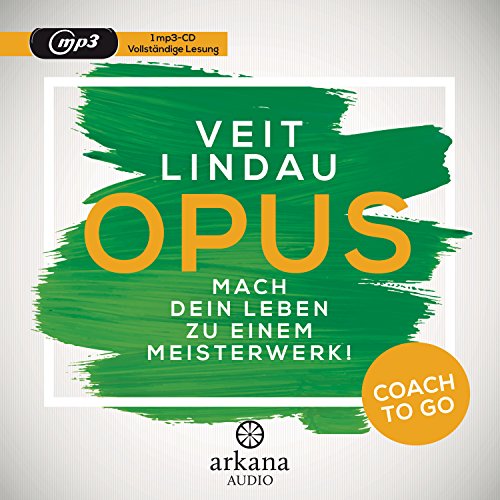 Coach to go OPUS: Mach dein Leben zu einem Meisterwerk!