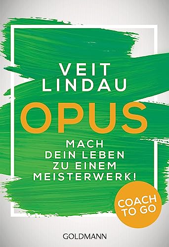 Coach to go OPUS: Mach dein Leben zu einem Meisterwerk!