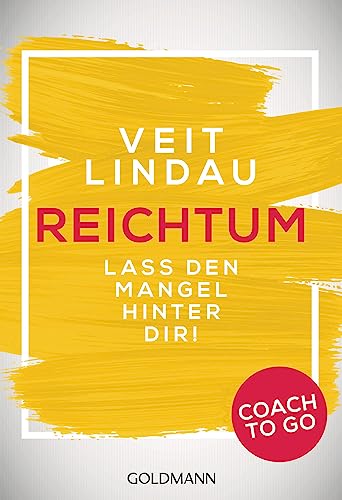 Coach to go Reichtum: Lass den Mangel hinter dir! von Goldmann