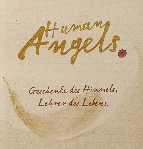 Human Angels: Geschenke des Himmels, Lehrer des Lebens
