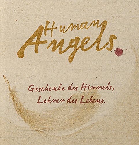 Human Angels: Geschenke des Himmels, Lehrer des Lebens von Baden-Baden : Life Trust Verlag,