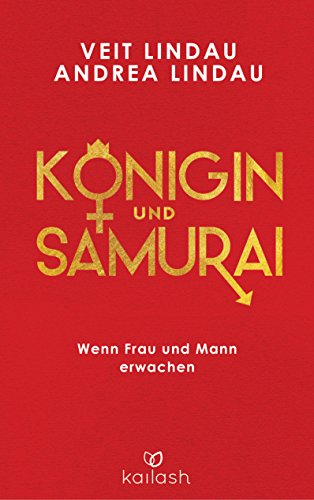 Königin und Samurai: Wenn Frau und Mann erwachen Königin und Samurai: Wenn Frau und Mann erwachen von Kailash