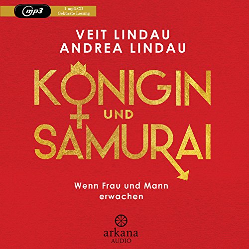 Königin und Samurai: Wenn Frau und Mann erwachen von ARKANA Verlag