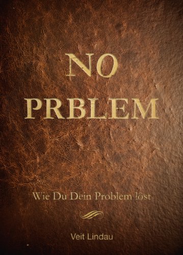 NO PRBLEM! Wie du dein Problem löst...