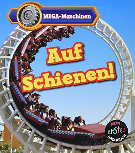 Auf Schienen!: MEGA-Maschinen (CORONA Sachbücher)