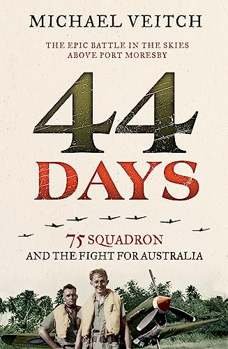 44 Days: 75 Squadron and the Fight for Australia von Hachette Australia