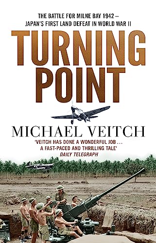 Turning Point: The Battle for Milne Bay 1942 - Japan's first land defeat in World War II von Hachette Australia