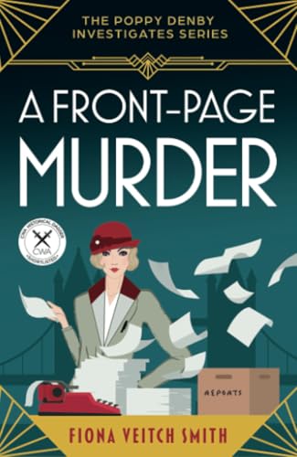 A Front-Page Murder: An utterly addictive and unputdownable cozy Golden Age murder mystery (Poppy Denby Investigates, Band 1) von Embla Books
