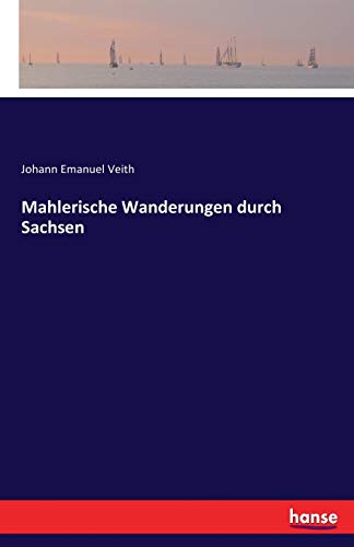 Mahlerische Wanderungen durch Sachsen von hansebooks