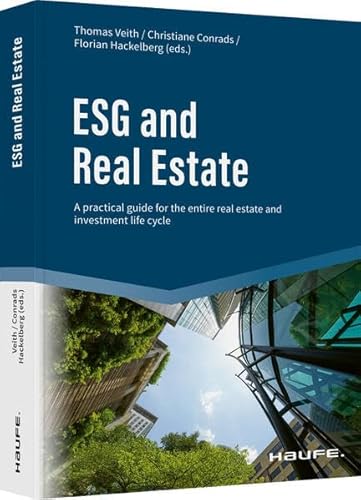 ESG and Real Estate: A practical guide for the entire real estate and investment life cycle (Haufe Fachbuch) von Haufe Lexware GmbH