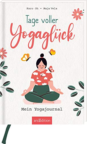 Tage voller Yogaglück: Mein Yogajournal von Ars Edition