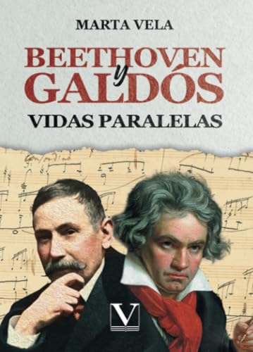 Beethoven y Galdós: Vidas paralelas (Ensayo, Band 1) von Editorial Verbum, S.L.