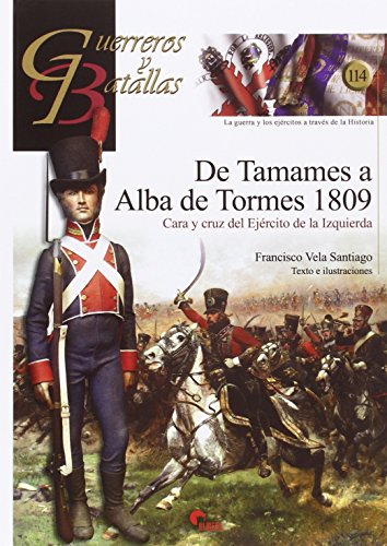 De Tamames a Alba de Tormes, 1809 : cara y cruz del ejército de la izquierda (Guerreros y Batallas, Band 114) von Almena Ediciones