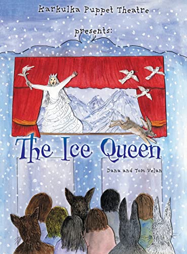 Karkulka Puppet Theatre presents: The Ice Queen von FriesenPress