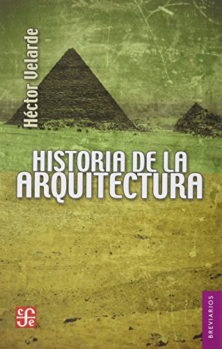 Historia de la arquitectura / History of Architecture (Breviarios, 17, Band 17) von Fondo de Cultura Economica USA
