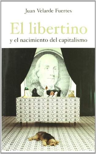 El libertino y el nacimiento del capitalismo von La Esfera de los Libros
