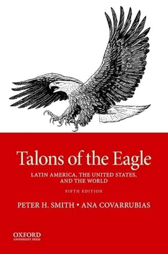 Talons of the Eagle: Latin America, the United States, and the World von Oxford University Press Inc