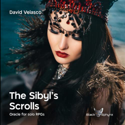 The Sibyl’s Scrolls: Oracle for solo RPGs (‘Black Sphynx’, solitaire roleplaying games, Band 1) von Independently published