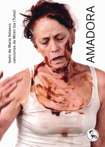 Amadora: Canciones de Miren Iza (Tulsa) (Libros robados, Band 58) von Ediciones La Uña Rota