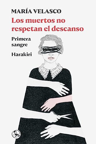 Los muertos no respetan el descanso: Primera sangre / Harakiri (Libros robados, Band 55) von Ediciones La Uña Rota