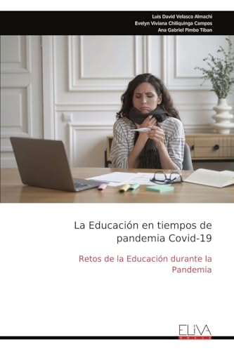 La Educación en tiempos de pandemia Covid-19: Retos de la Educación durante la Pandemia von Eliva Press