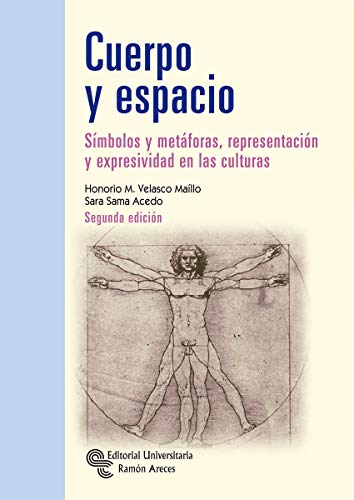 Cuerpo y Espacio: Símbolos y metáforas, representación y expresividad en las culturas (Manuales) von Editorial Universitaria Ramón Areces