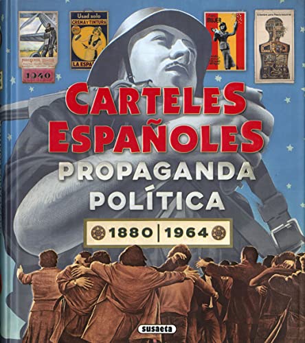 Carteles españoles. Propaganda política 2880-1964 (Atlas Ilustrado)