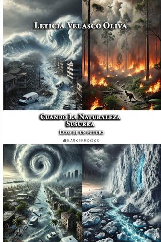 Cuando la naturaleza susurra: Ecos de un futuro von Barker Publishing LLC