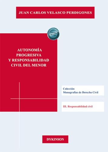 Autonomía progresiva y responsabilidad civil del menor von Editorial Dykinson, S.L.