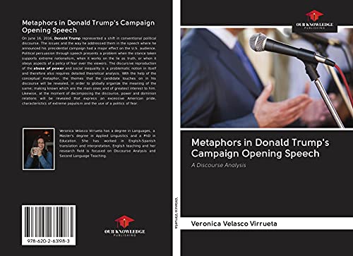 Metaphors in Donald Trump's Campaign Opening Speech: A Discourse Analysis von Our Knowledge Publishing