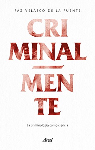 Criminal-mente : la criminología como ciencia (Ariel) von Editorial Ariel