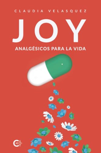 JOY: Analgésicos para la vida JOY: Analgésicos para la vida von Caligrama