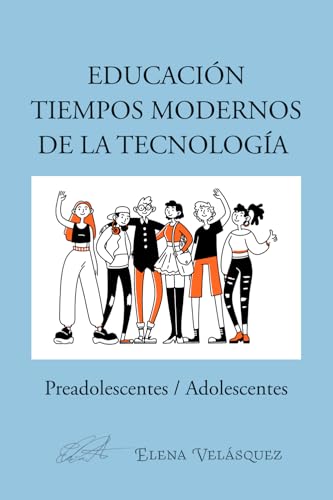 Educación Tiempos Modernos De La Tecnología: Preadolescentes / Adolescentes von ibukku, LLC