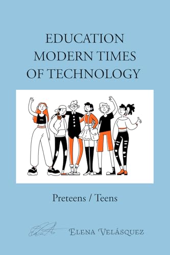 Education Modern Times Of Technology: Preteens / Teens von ibukku, LLC