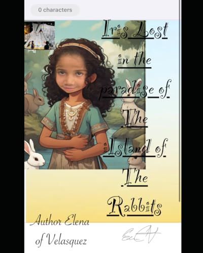 Iris Lost in The Paradise of The Island of The Rabbits von Independently published