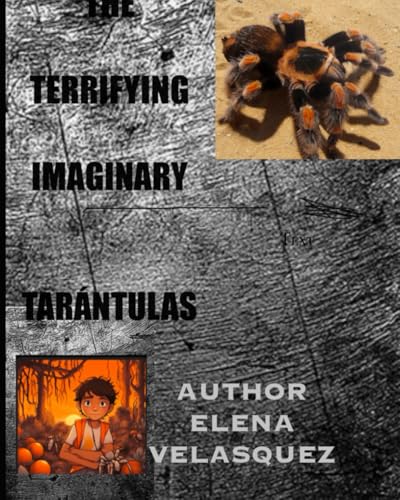 The terrifying imaginary tarantulas von Independently published