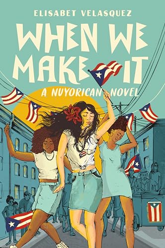 When We Make It: A Nuyorican Novel When We Make It: A Nuyorican Novel von Penguin Young Readers Group