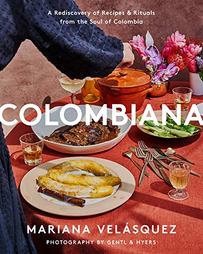 Colombiana: A Rediscovery of Recipes and Rituals from the Soul of Colombia von Harper Wave