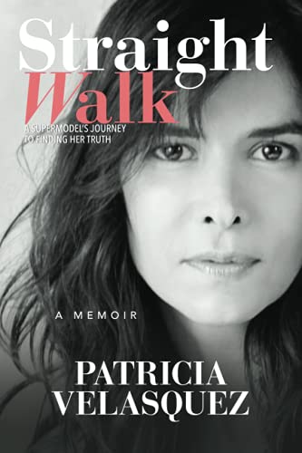 Straight Walk: A Supermodel's Journey to Finding Her Truth