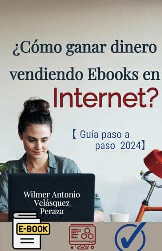 ¿Cómo ganar dinero vendiendo ebooks en internet?: Guía paso a paso 2024 von Independently published