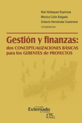 Gestión y finanzas: dos conceptualizaciones básicas para los gerentes de proyectos Gestión y finanzas: dos conceptualizaciones básicas para los gerentes de proyectos von Universidad Externado de Colombia