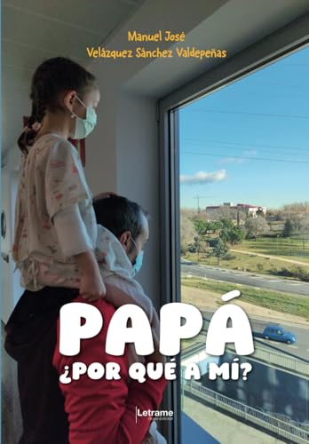 Papá, ¿por qué a mí? (Diario personal, Band 1) von letrame