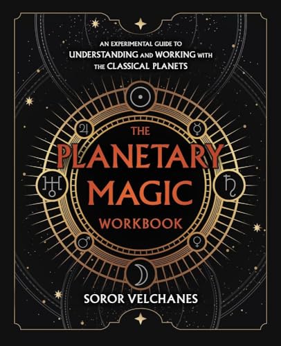 The Planetary Magic Workbook: An Experimental Guide to Understanding and Working With the Classical Planets